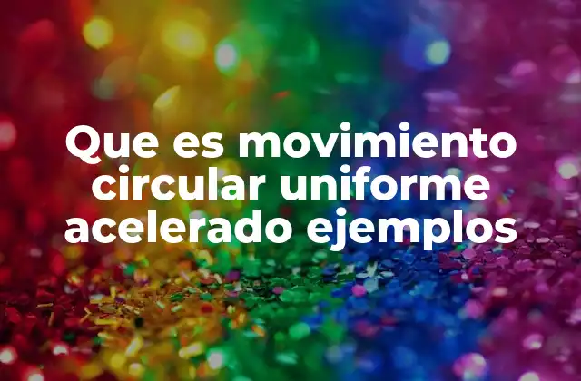 Diferencias entre los tipos de movimiento circular