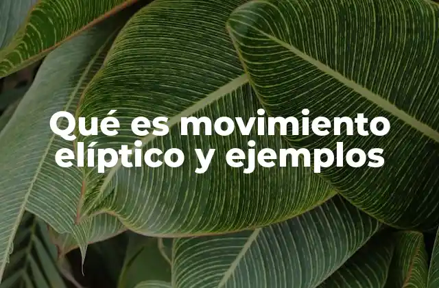 La base teórica del movimiento elíptico