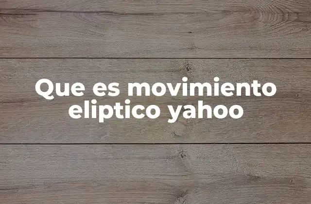 Orígenes del concepto de movimiento elíptico