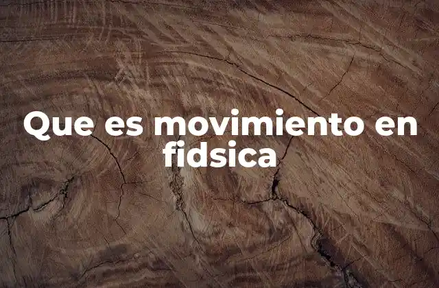 El movimiento en el contexto de la física clásica