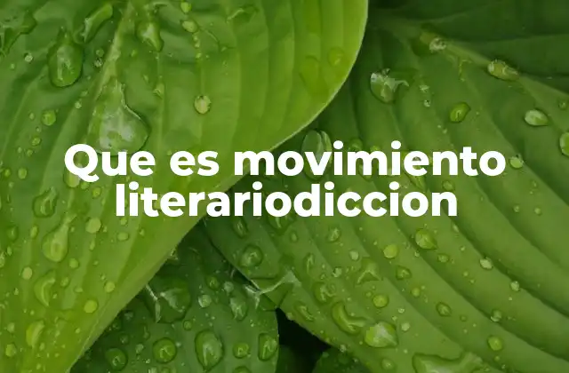 Que es Movimiento Literariodiccion