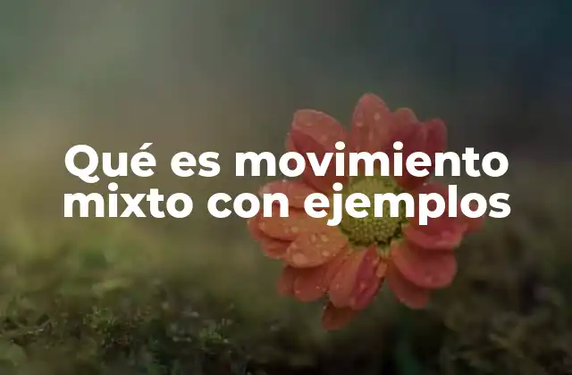 Tipos de movimientos que forman un movimiento mixto