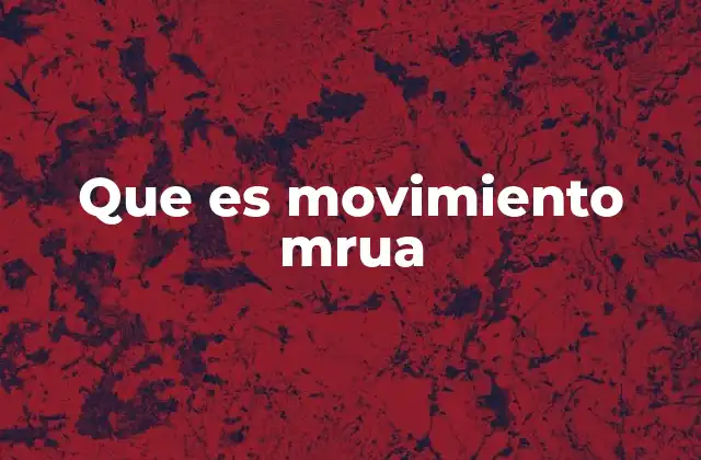 Que es Movimiento Mrua