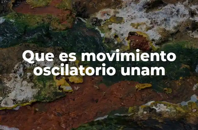 Que es Movimiento Oscilatorio Unam 2 Aplicaciones del movimiento oscilatorio en la vida cotidiana
