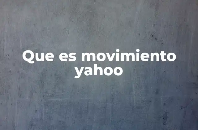 Que es Movimiento Yahoo