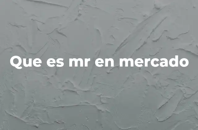 Que es Mr en Mercado