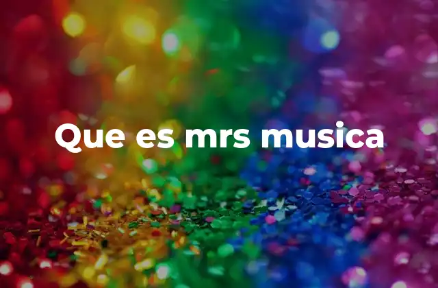 Que es Mrs Musica