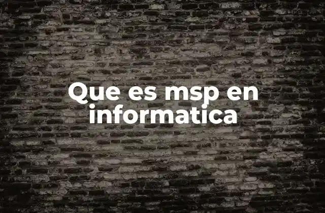 Que es Msp en Informatica 2 El rol del MSP en la transformación digital