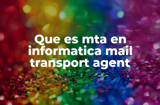 Que es Mta en Informatica Mail Transport Agent