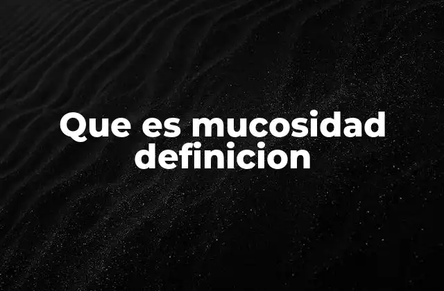La mucosidad como defensa natural del cuerpo