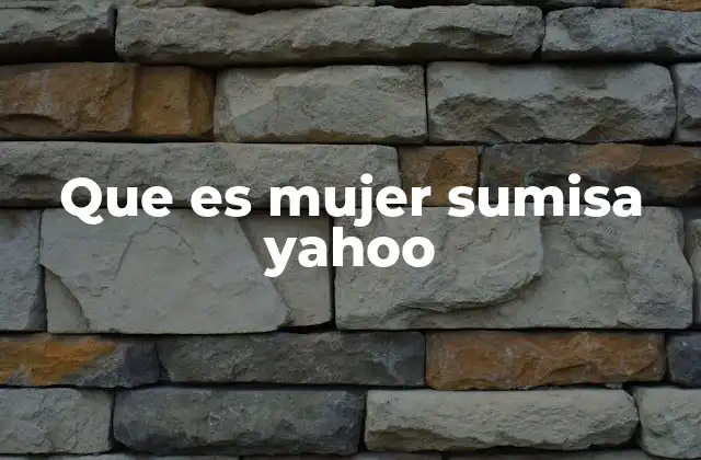 Que es Mujer Sumisa Yahoo 2 El concepto de sumisión femenina en el contexto cultural