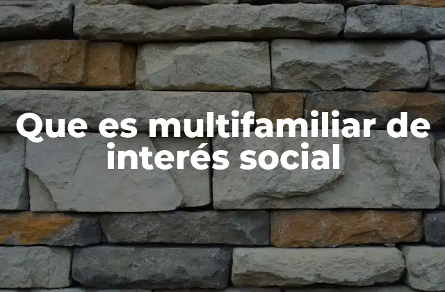 Que es Multifamiliar de Interés Social 2 El rol de las viviendas multifamiliares en la solución de la crisis habitacional