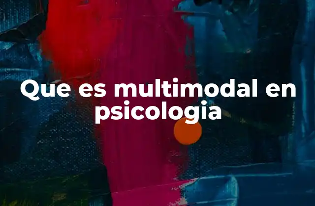 El enfoque multimodal como puerta de entrada a la psicología integral