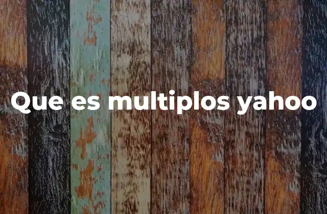 Que es Multiplos Yahoo