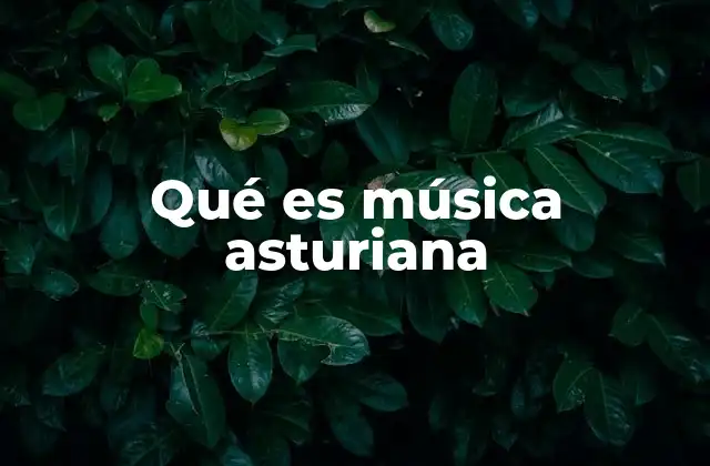 Qué es Música Asturiana