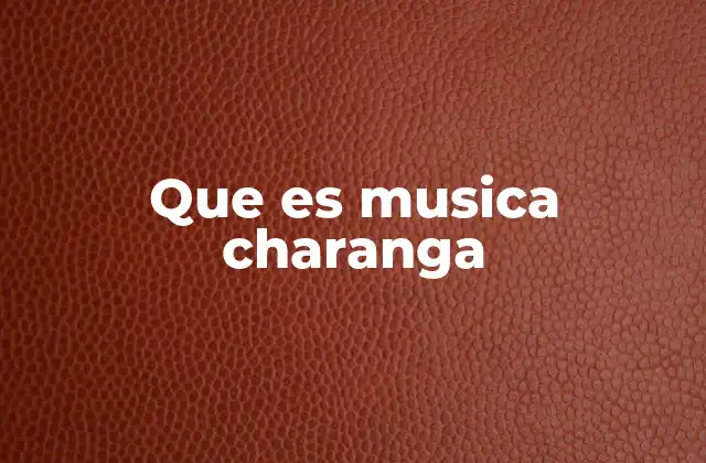 Que es Musica Charanga