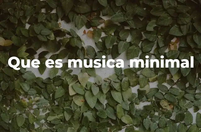 El lenguaje sonoro de la música minimal
