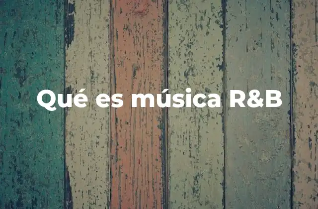 Qué es Música R&b