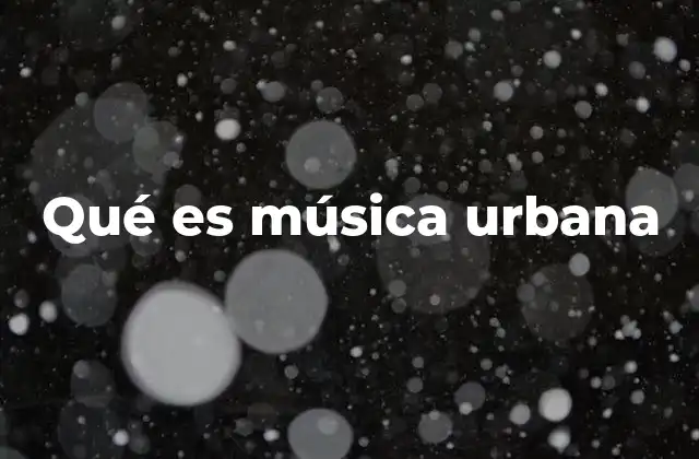 Qué es Música Urbana