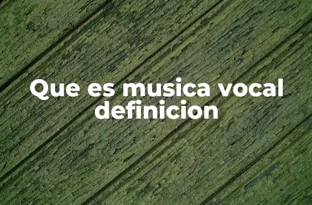La importancia cultural y emocional de la música vocal