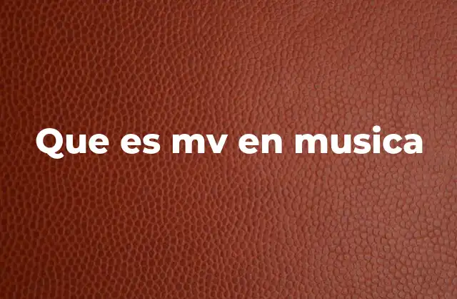 Que es Mv en Musica