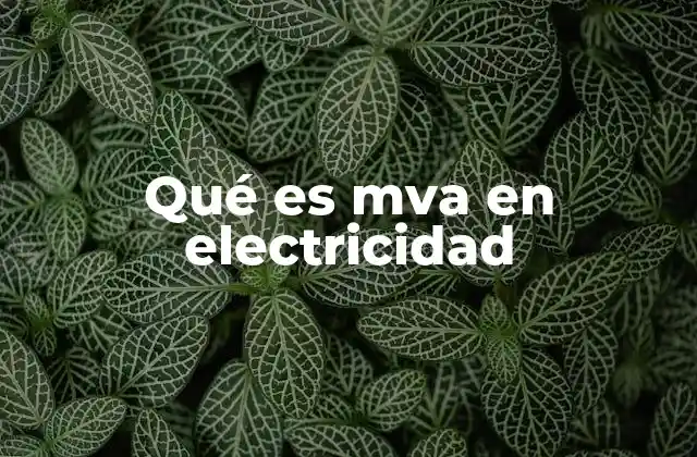 Qué es Mva en Electricidad
