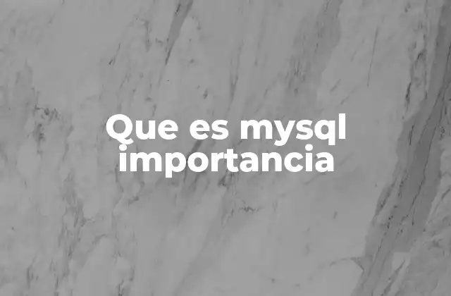 Que es Mysql Importancia