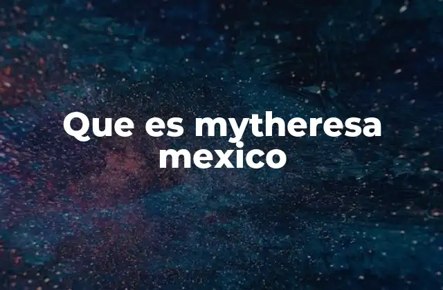 Que es Mytheresa Mexico