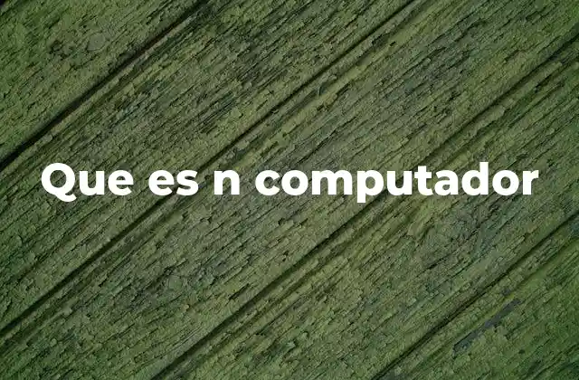 Que es N Computador