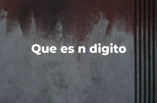 Que es N Digito