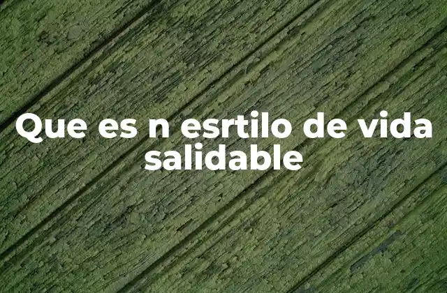 Cómo construir un estilo de vida saludable sin presiones