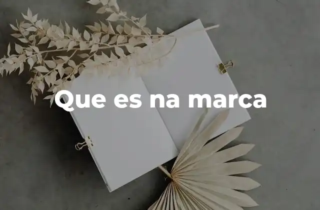 Que es Na Marca