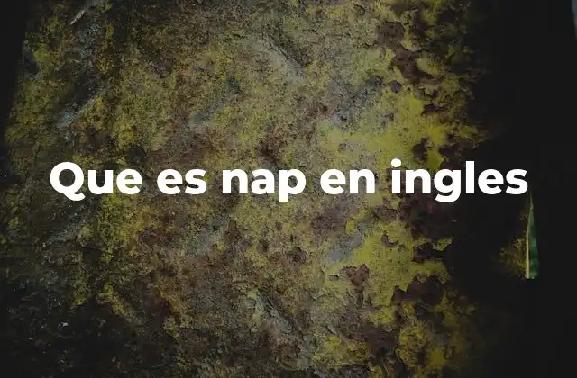 Que es Nap en Ingles