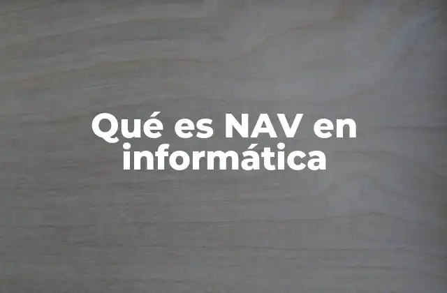 Qué es Nav en Informática