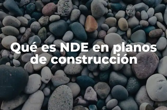 Qué es Nde en Planos de Construcción