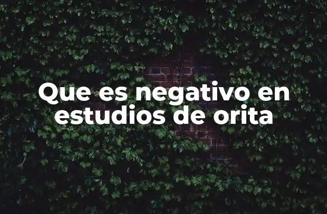 Que es Negativo en Estudios de Orita