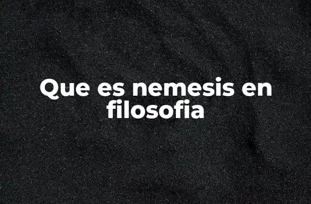 Que es Nemesis en Filosofia
