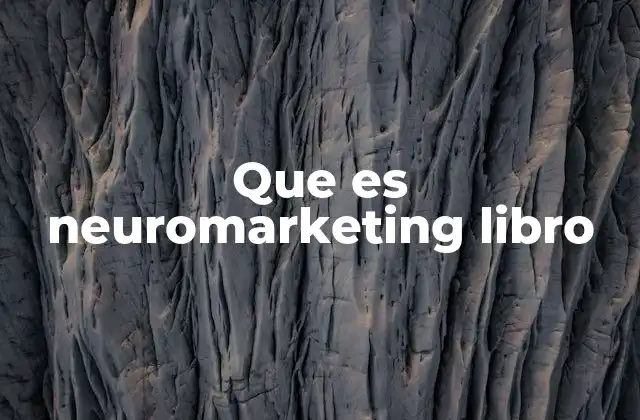 Cómo los libros de neuromarketing ayudan a transformar estrategias de marketing