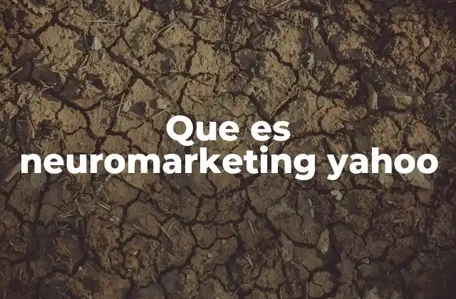 Que es Neuromarketing Yahoo