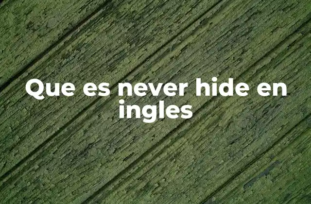 Que es Never Hide en Ingles 2 La importancia de no ocultarse emocionalmente