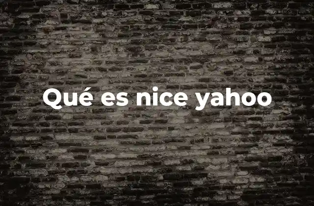 Qué es Nice Yahoo
