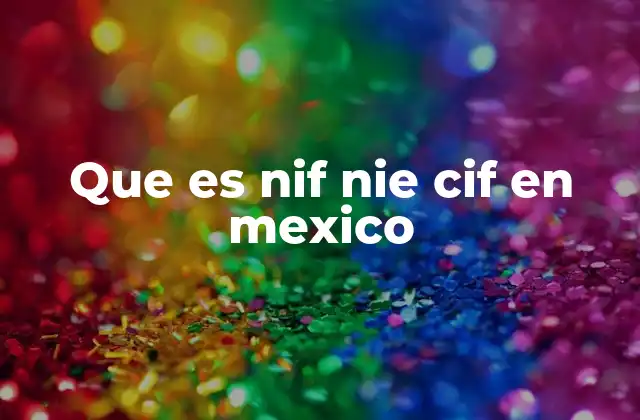Que es Nif Nie Cif en Mexico