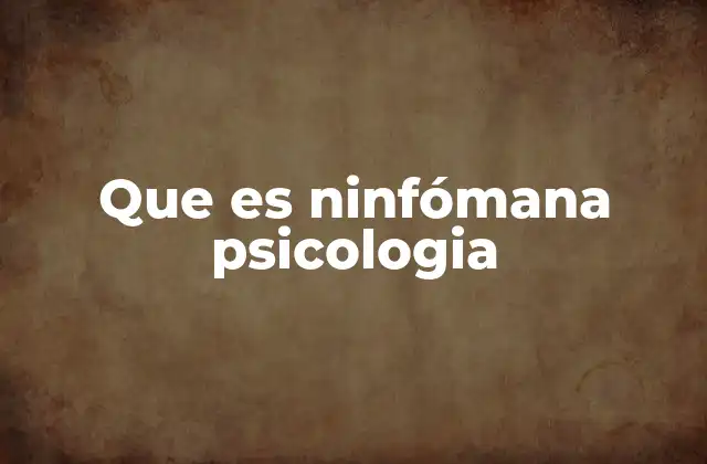 Que es Ninfómana Psicologia