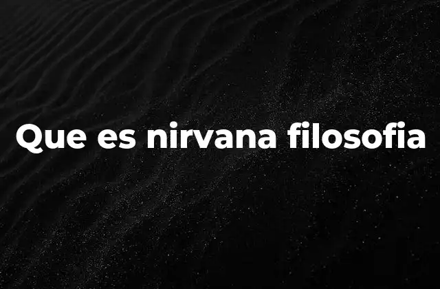 Que es Nirvana Filosofia