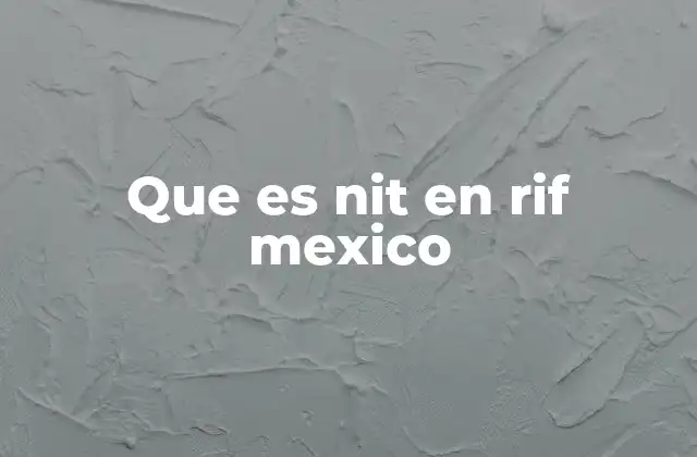 Que es Nit en Rif Mexico