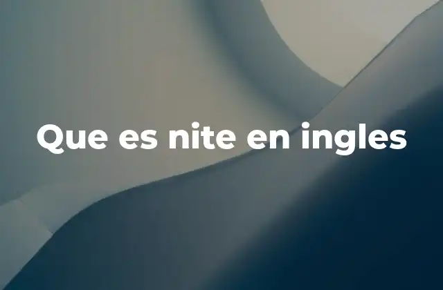 Que es Nite en Ingles