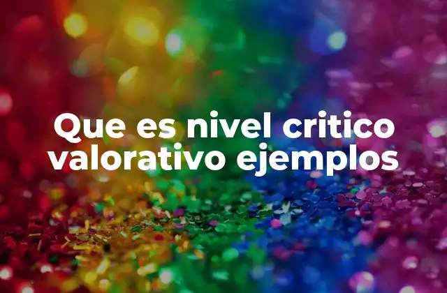 La importancia del nivel crítico valorativo en la educación