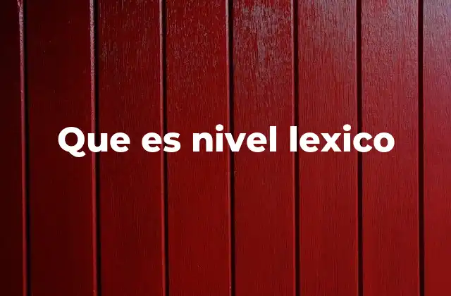 Que es Nivel Lexico