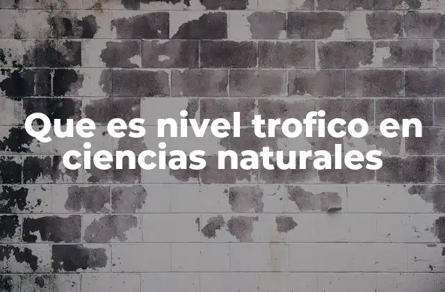 Que es Nivel Trofico en Ciencias Naturales 2 La importancia de los niveles tróficos en el equilibrio ecológico