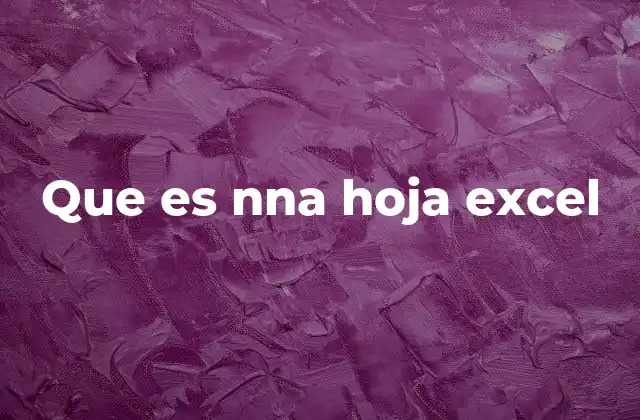 Que es Nna Hoja Excel